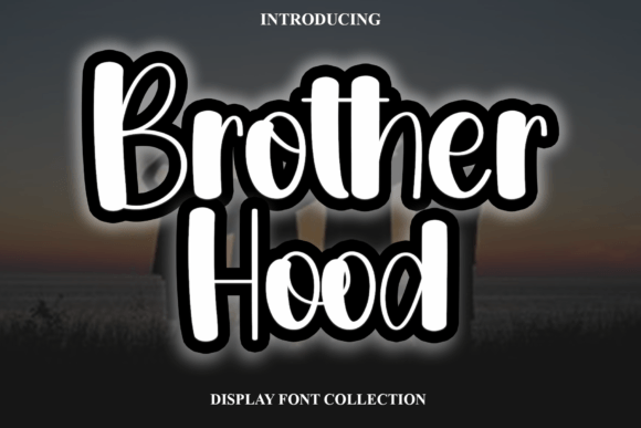 Brother Hood: A Font That Speaks Clearly in Busy Campaigns