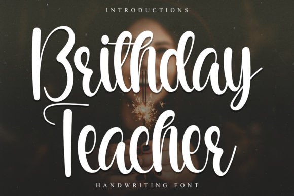 Your Brand Needs a Signature Style: Birthday Teacher as a Typeface